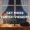 How to Get More Twitch Viewers